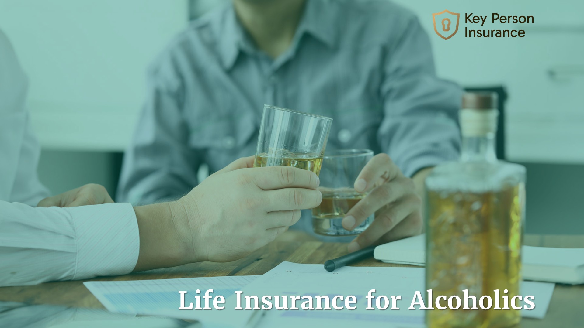 Life Insurance for Alcoholics by Key Person Insurance