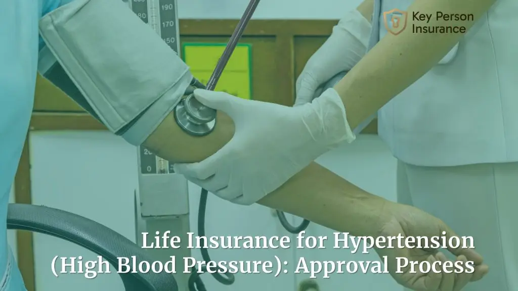 Life Insurance for Hypertension (High Blood Pressure): Approval Process