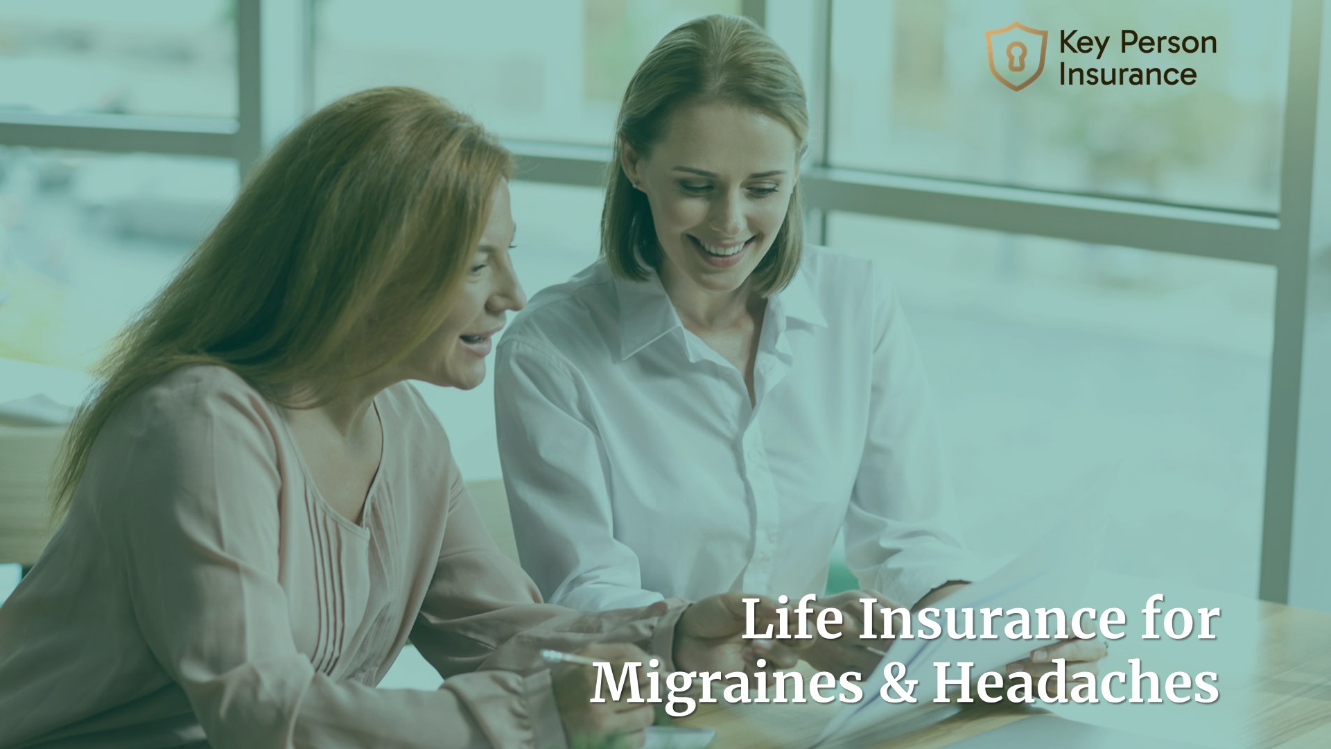 Life Insurance for Migraines and Headaches by Key Person Insurance