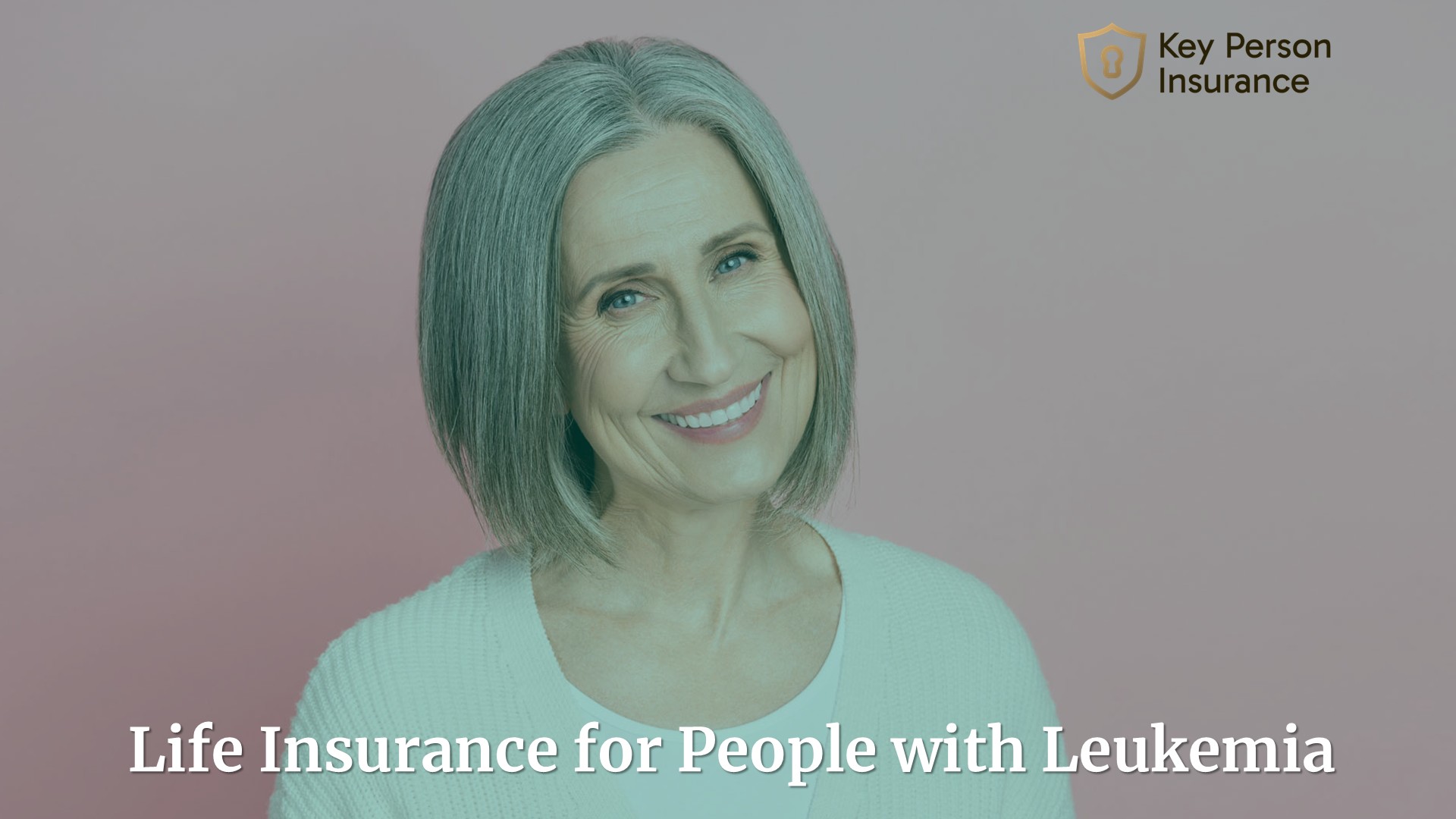 Life Insurance for People with Leukemia By Key Person Insurance