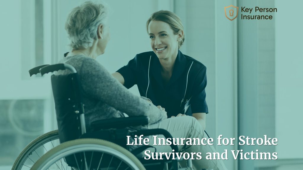 Life Insurance for Stroke Survivors and Victims