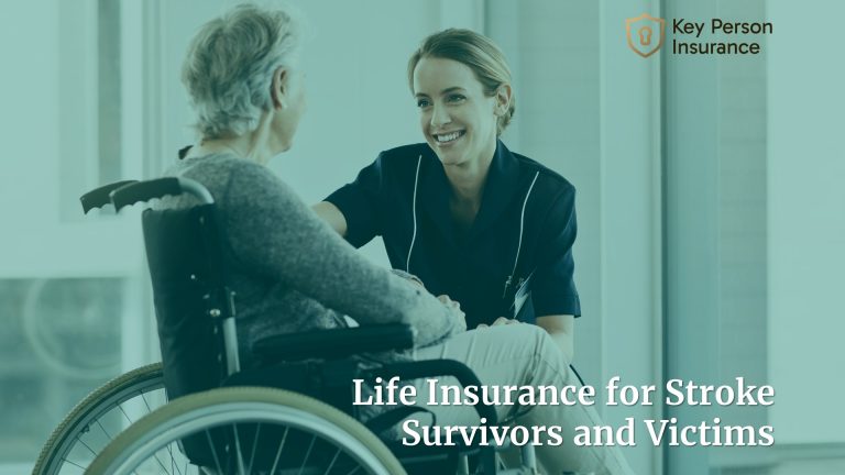 Life Insurance for Stroke Survivors and Victims
